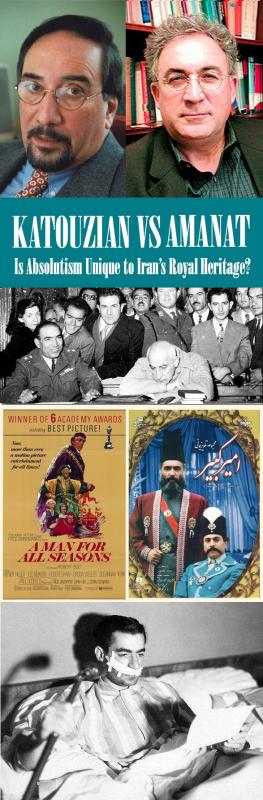 KATOUZIAN Vs AMANAT: Is Absolutism Unique to Iran’s Historical Royal Heritage? 