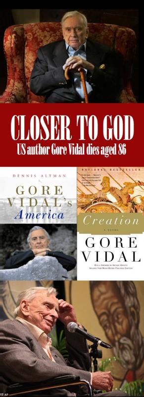CLOSER TO GOD: Iconoclastic author of «Creation», Gore Vidal, dies age 86
