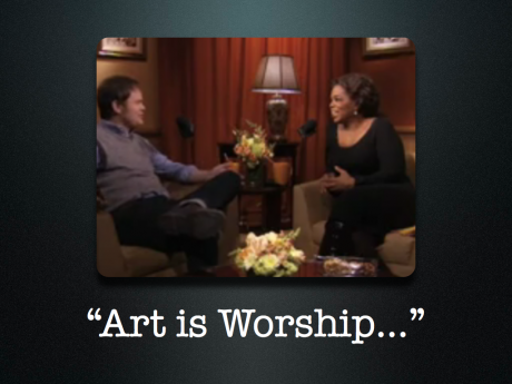 "Art is Worship"