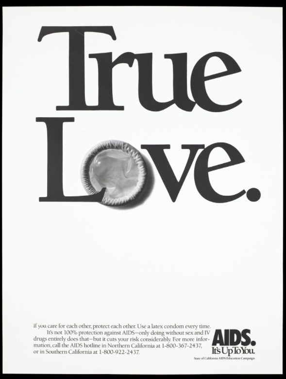 A condom incorporated within the words “True Love”; advertisement by the State of California AIDS Education Campaign. Lithograph, c.1999.