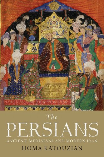 The Persians: Ancient, Mediaeval and Modern Iran